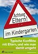 Achtung Eltern! im Kindergarten: Typische Konflikte mit Eltern und wie man damit umgeht