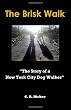 The Brisk Walk: The Story of a New York City Dog Walker