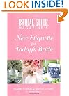 Bridal Guide (R) Magazine's New Etiquette for Today's Bride