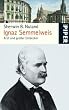 Ignaz Semmelweis: Arzt und gro�er Entdecker