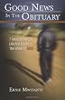 Good News In The Obituary: 7 Meditations On Life And Death In The Wake of AIDS