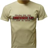 41yOpGj8 DL. SL160  This Is As Dressed Up As I Get T shirt, Hilarious T shirts, Funny shirts