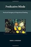 Predicative minds : the social ontogeny of propositional thinking