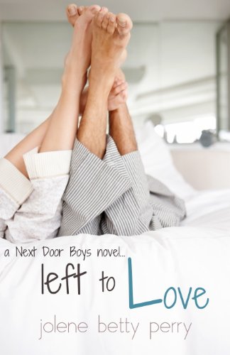 Left to Love (The Next Door Boys) by Jolene Betty Perry Left to Love (The Next Door Boys) by Jolene Betty Perry