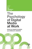 The psychology of digital media at work