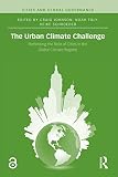 The urban climate challenge : rethinking the role of cities in the global climate regime