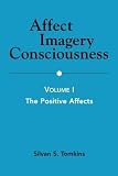 Affect Imagery Consciousness: Volume I: The Positive Affects