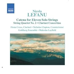 Lefanu: Catena for Eleven Solo Strings; String Quartet No. 2; Clarinet Concertino