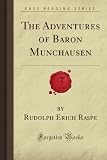 The Adventures of Baron Munchausen (Forgotten Books)