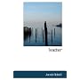 Teacher: Moral Influences Employed in the Instruct&hellip by Jacob Abbott