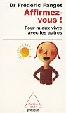 Livres de Recettes Diététiques - Affirmez-vous ! : Pour mieux vivre avec les autres