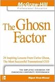 The Ghosn Factor: 24 Inspiring Lessons from Carlos Ghosn, the Most Successful Transnational CEO