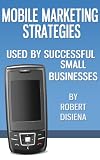 Mobile Marketing Strategies Used by Successful Small Businesses
