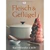 Fleisch und Gefl�gel - K�chenklassiker & mehr