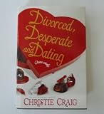 Divorced, Desparate and Dating