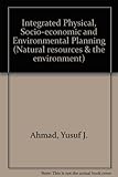 Integrated physical, socio-economic and environmental planning