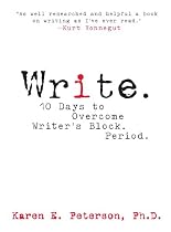 Write: 10 Days to Overcome Writer's Block. Period.