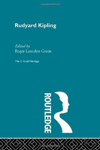 Later Nineteenth and Early Twentieth Century English and European Novelists: Rudyard Kipling (Critical Heritage)