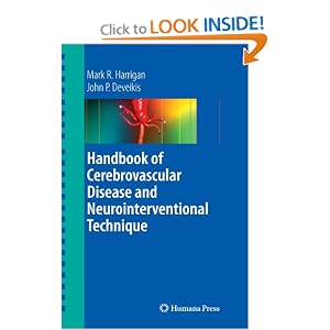 Click here to buy Handbook of Cerebrovascular Disease and Neurointerventional Technique... by Mark R. Harrigan, John P. Deveikis, and Agnieszka Ardelt.