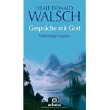 Gespr�che mit Gott: Vollst�ndige Ausgabevon "Neale Donald Walsch"