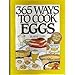 365 Ways to Cook Eggs (The 365 Ways Series)