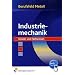 Berufsfeld Metall, Industriemechanik: Grund- und Fachwissen Lehr-/Fachbuch
