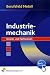 Berufsfeld Metall, Industriemechanik: Grund- und Fachwissen Lehr-/Fachbuch