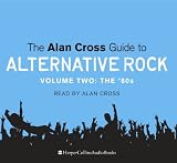 Alan Cross Guide to Alternative Rock Vol 2