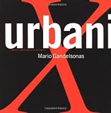 X-Urbanism: Architecture and the American City