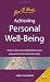 Achieving Personal Well-Being: How to Discover and Balance Your Physical and Emotional Needs (Self-Development)