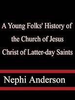 A Young Folks' History of the Church of Jesus Christ of Latter-day Saints