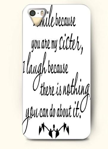 OOFIT iPhone 4/4s Case Smile Because You Are My Sister, I Laugh Because There Is Nothing You Can Do About It Proverbs Of Life