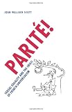 Parite!: Sexual Equality and the Crisis of French Universalism (Chicago Studies in Practices of Meaning)