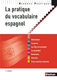 La pratique du vocabulaire espagnol - Collection Rep�res pratiques