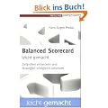 Balanced Scorecard leicht gemacht: Zielgr��en entwickeln und Strategien erfolgreich umsetzen