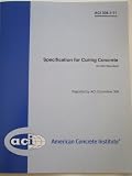 ACI 308.1-11 Specifications for Curing Concrete - 0870314394