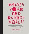What's Your Red Rubber Ball?