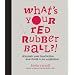 What's Your Red Rubber Ball?!