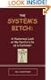 The System's Bitch: A Humorous Look at My Painful Life as a Customer