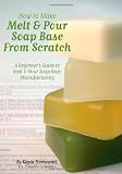How to Make Melt & Pour Soap Base from Scratch How to Make Melt & Pour Soap Base from Scratch