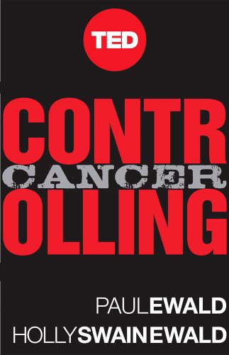 Controlling Cancer: A Powerful Plan for Taking On the World's Most Daunting Disease (Kindle Single) (TED Books)
