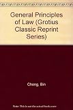 General principles of Law : as applied by international courts and tribunals