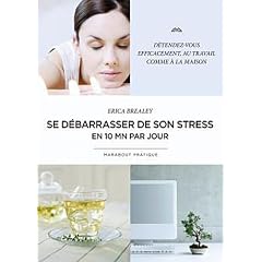 Se d�barrasser de son stress en 10 minutes par jour