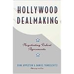 Hollywood Dealmaking : Negotiating Talent Agreements book cover