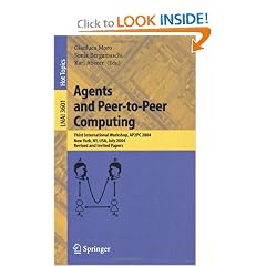 Agents and Peer-to-Peer Computing: Third International Workshop, AP2PC 2004, New York, NY, USA, July 19, 2004, Revised and Invited Papers (Lecture Notes ... / Lecture Notes in Artificial Intelligence)