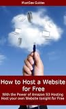 How to Host a Website for Free with the Power of Amazon S3 Hosting - Host your own website tonight for Free
