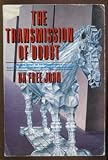 The Transmission of Doubt