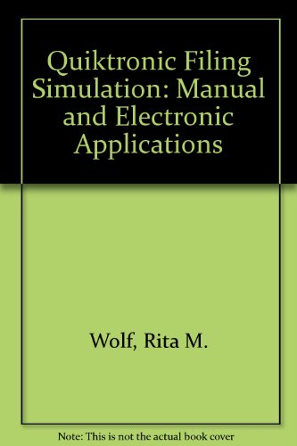 Quiktronic Filing Simulation: Manual and Electronic Applications