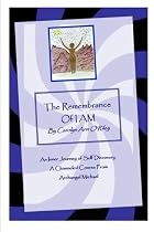 The Remembrance of I AM An Inner Journey of Self Discovery. A Channeled Course From Archangel Michael