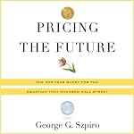 Pricing the Future: Finance, Physics, and the 300-Year Journey to the Black-Scholes Equation | George Szpiro